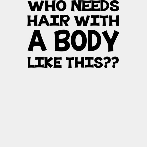 000290 Who Needs Hair With A Body Like This wtp Thumbnail