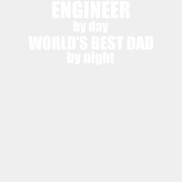 000275 Engineer By Day Worlds Best Dad By Night ctp Thumbnail